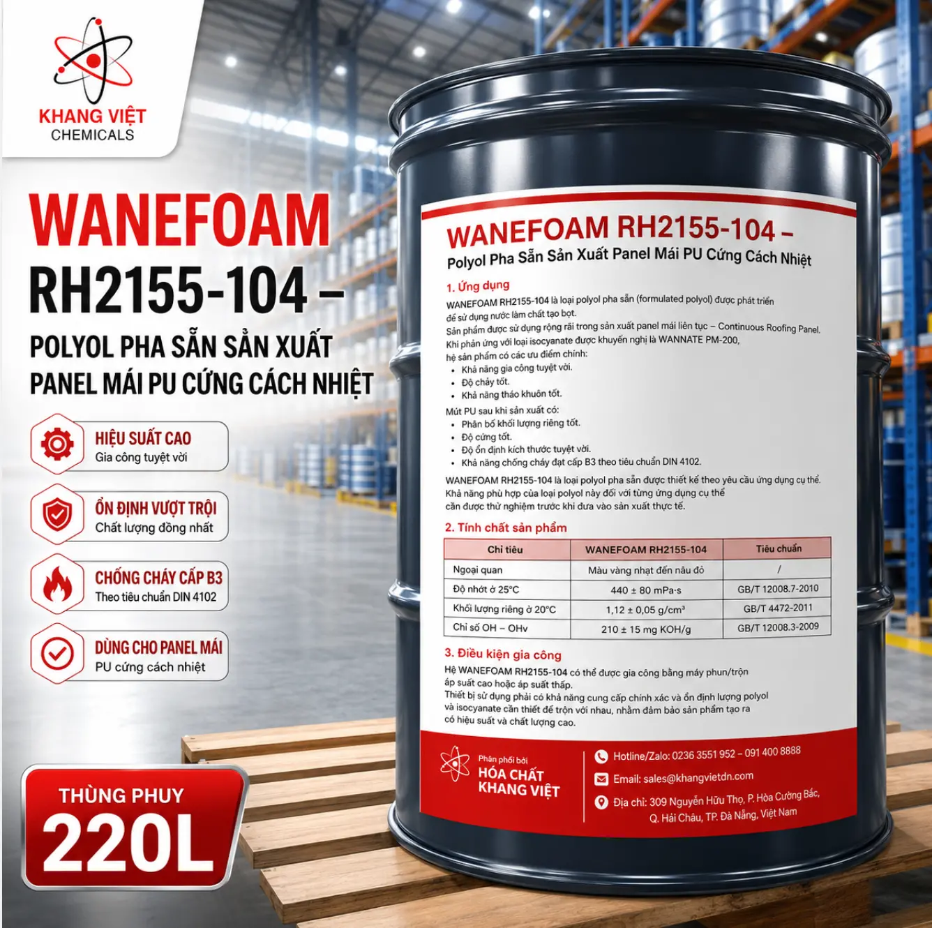 WANEFOAM RH2155-104 là polyol pha sẵn Wanhua dùng sản xuất panel mái PU cứng cách nhiệt, độ chảy tốt, dễ tháo khuôn, ổn định kích thước và đạt B3 DIN 4102.